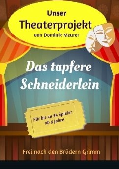 Unser Theaterprojekt, Band 6 - Das tapfere Schneiderlein - Meurer, Dominik