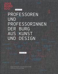 Professoren und Professorinnen der BURG aus Kunst und Design...