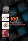 100 Case Reviews in Neurosurgery E-Book (eBook, ePUB)