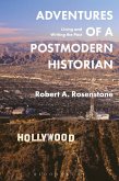 Adventures of a Postmodern Historian (eBook, ePUB) Adventures of a Postmodern Historian (eBook, ePUB)