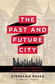 Past and Future City (eBook, ePUB) Past and Future City (eBook, ePUB)