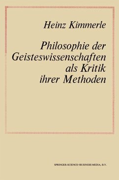 Philosophie der Geisteswissenschaften als Kritik Ihrer Methoden (eBook, PDF) - Kimmerle, Na