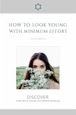 How to Look Young with Minimum Effort (eBook, ePUB)