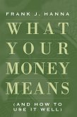 What Your Money Means (eBook, ePUB)