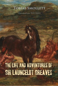 The Life and Adventures of Sir Launcelot Greaves (eBook, ePUB) - Smollett, Tobias