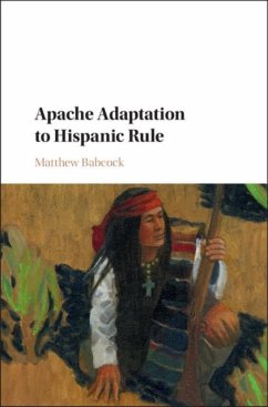 Apache Adaptation to Hispanic Rule (eBook, PDF) - Babcock, Matthew