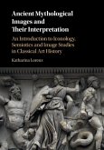 Ancient Mythological Images and their Interpretation (eBook, PDF)
