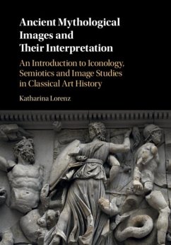 Ancient Mythological Images and their Interpretation (eBook, PDF) - Lorenz, Katharina