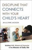 Discipline That Connects With Your Child's Heart (eBook, ePUB)