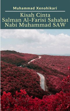 Kisah Cinta Salman Al-Farisi Sahabat Nabi Muhammad SAW (fixed-layout eBook, ePUB) - Xenohikari, Muhammad