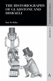 The Historiography of Gladstone and Disraeli (eBook, PDF)