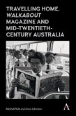 Travelling Home, 'Walkabout Magazine' and Mid-Twentieth-Century Australia (eBook, ePUB)