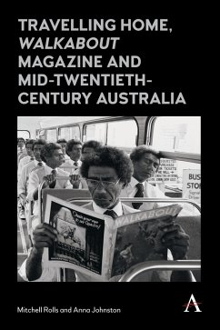 Travelling Home, 'Walkabout Magazine' and Mid-Twentieth-Century Australia (eBook, ePUB) - Rolls, Mitchell; Johnston, Anna