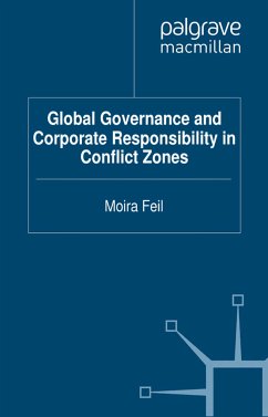 Global Governance and Corporate Responsibility in Conflict Zones (eBook, PDF) - Feil, M.