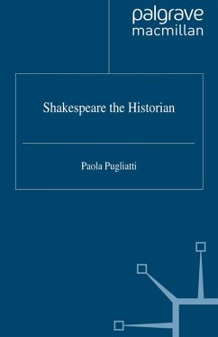 Shakespeare the Historian (eBook, PDF) - Pugliatti, P.