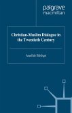 Christian-Muslim Dialogue in the Twentieth Century (eBook, PDF)