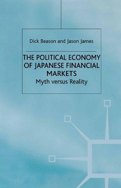The Political Economy of Japanese Financial Markets (eBook, PDF) - Beason, R.; James, J.