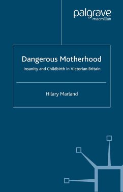 Dangerous Motherhood (eBook, PDF) - Marland, H.