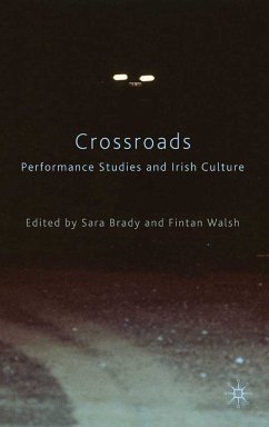 Crossroads: Performance Studies and Irish Culture (eBook, PDF) - Brady, Sara; Walsh, Fintan