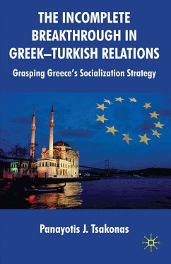The Incomplete Breakthrough in Greek-Turkish Relations (eBook, PDF) - Tsakonas, Panayotis