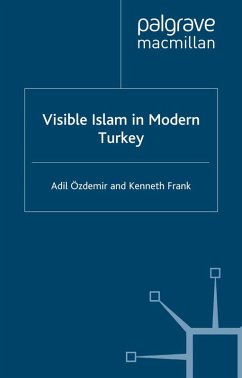 Visible Islam in Modern Turkey (eBook, PDF) - Özdemir, A.; Frank, Kenneth