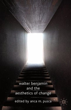 Walter Benjamin and the Aesthetics of Change (eBook, PDF)