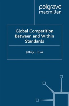 Global Competition Between and Within Standards (eBook, PDF) - Funk, Jeffrey L.