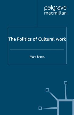 The Politics of Cultural Work (eBook, PDF) - Banks, M.