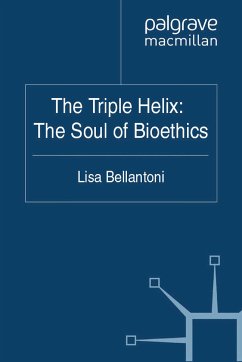The Triple Helix: The Soul of Bioethics (eBook, PDF)