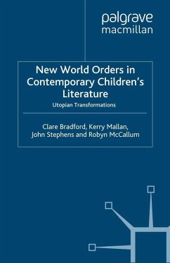 New World Orders in Contemporary Children's Literature (eBook, PDF) - Bradford, C.; Mallan, K.; Stephens, J.; McCallum, R.