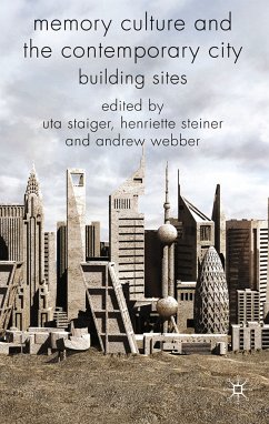 Memory Culture and the Contemporary City (eBook, PDF) - Staiger, Uta; Steiner, Henriette; Webber, Andrew