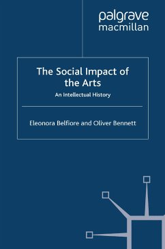 The Social Impact of the Arts (eBook, PDF) - Belfiore, Eleonora; Bennett, Oliver