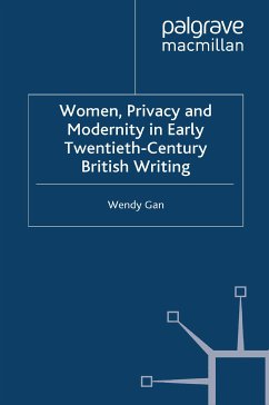 Women, Privacy and Modernity in Early Twentieth-Century British Writing (eBook, PDF) - Gan, W.