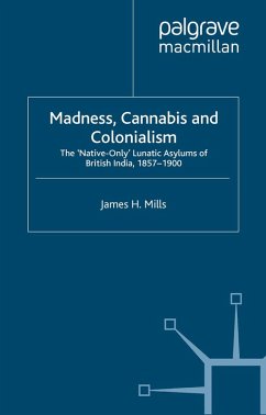 Madness, Cannabis and Colonialism (eBook, PDF) - Mills, J.
