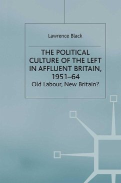 The Political Culture of the Left in Affluent Britain, 19 51-64 (eBook, PDF) - Black, L.