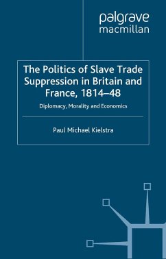 The Politics of Slave Trade Suppression in Britain and France, 1814-48 (eBook, PDF) - Kielstra, P.