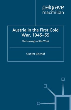 Austria in the First Cold War, 1945-55 (eBook, PDF) - Bischof, G.
