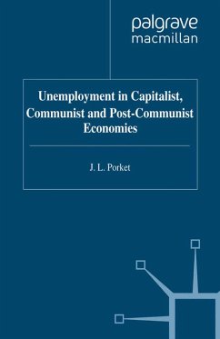 Unemployment in Capitalist, Communist and Post-Communist Economies (eBook, PDF) - Porket, J.