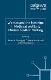 Woman and the Feminine in Medieval and Early Modern Scottish Writing (eBook, PDF)