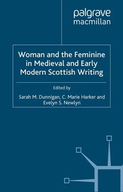 Woman and the Feminine in Medieval and Early Modern Scottish Writing (eBook, PDF) - Newlyn, Evelyn S.