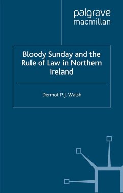 Bloody Sunday and the Rule of Law in Northern Ireland (eBook, PDF) - Walsh, D.