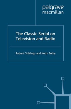 The Classic Serial on Television and Radio (eBook, PDF) - Giddings, Robert; Selby, Keith