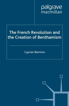 The French Revolution and the Creation of Benthamism (eBook, PDF)