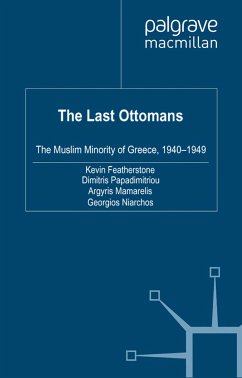 The Last Ottomans (eBook, PDF) - Featherstone, K.; Papadimitriou, D.; Mamarelis, A.; Niarchos, G.