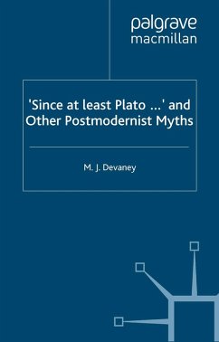 'Since at least Plato ...' and Other Postmodernist Myths (eBook, PDF) - Devaney, M.