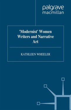 'Modernist' Women Writers and Narrative Art (eBook, PDF) - Wheeler, K.