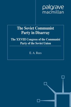 The Soviet Communist Party in Disarray (eBook, PDF) - Rees, E.; Loparo, Kenneth A.