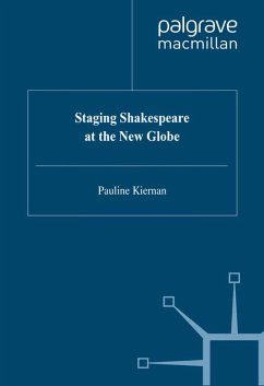 Staging Shakespeare at the New Globe (eBook, PDF) - Kiernan, P.