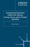 Intertextual Dynamics within the Literary Group of Joyce, Lewis, Pound and Eliot (eBook, PDF)