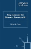 King James VI and I and the History of Homosexuality (eBook, PDF)